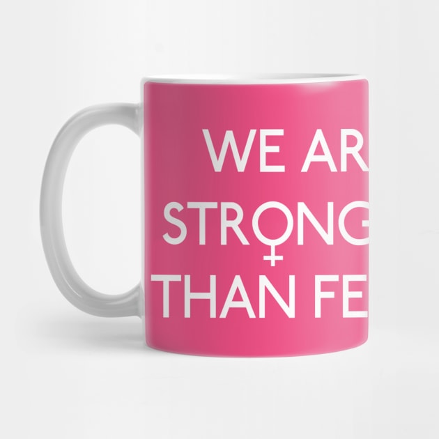 We Are Stronger Than Fear! by GirlShirts